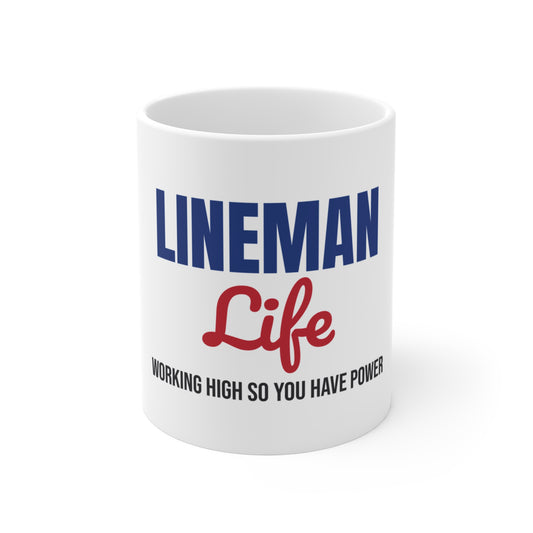 Lineman Life Working High So You Have Power Mug