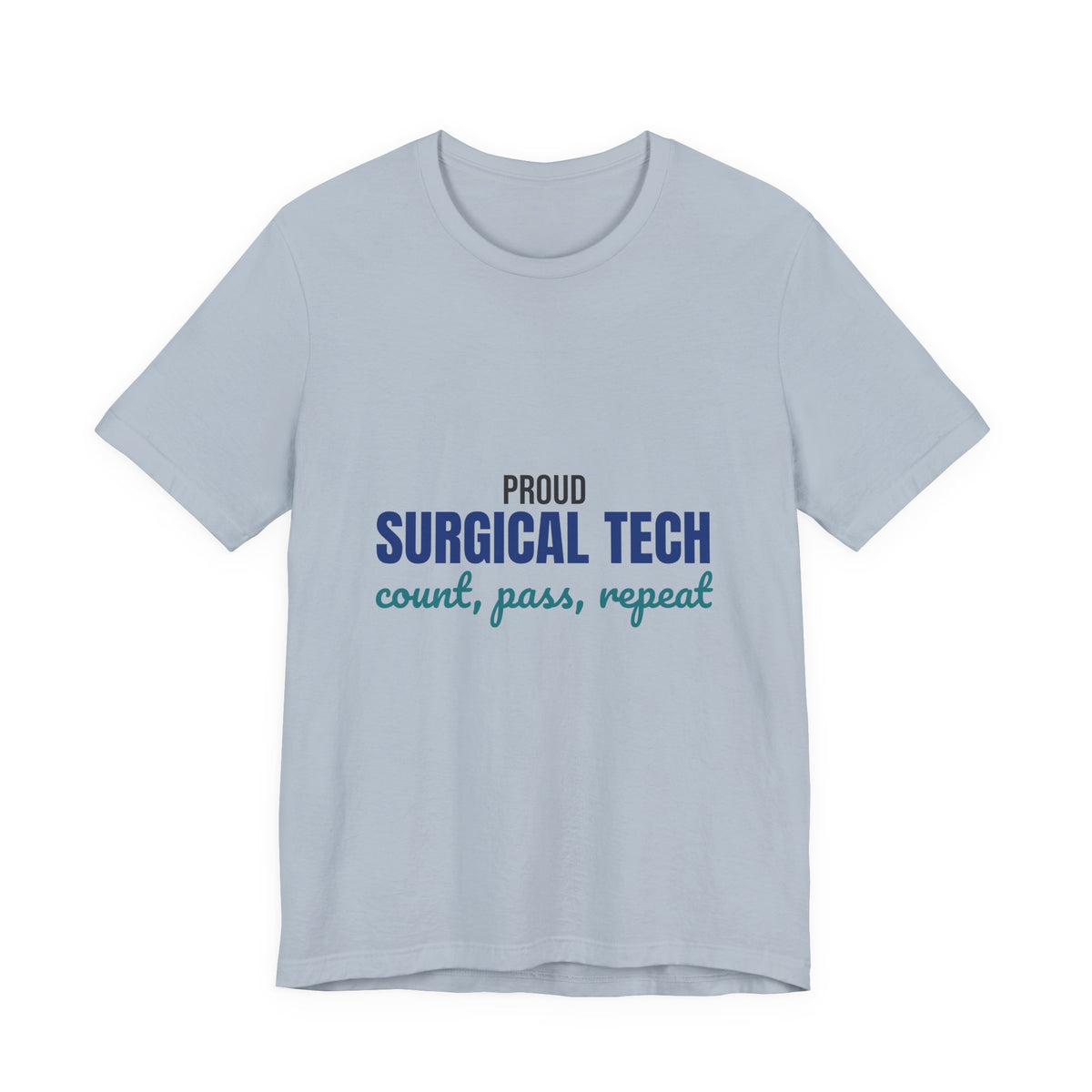 Proud Surgical Tech Count Pass Repeat Shirt, Proud Surgical Tech T-Shirt, Scrub Tech Gift