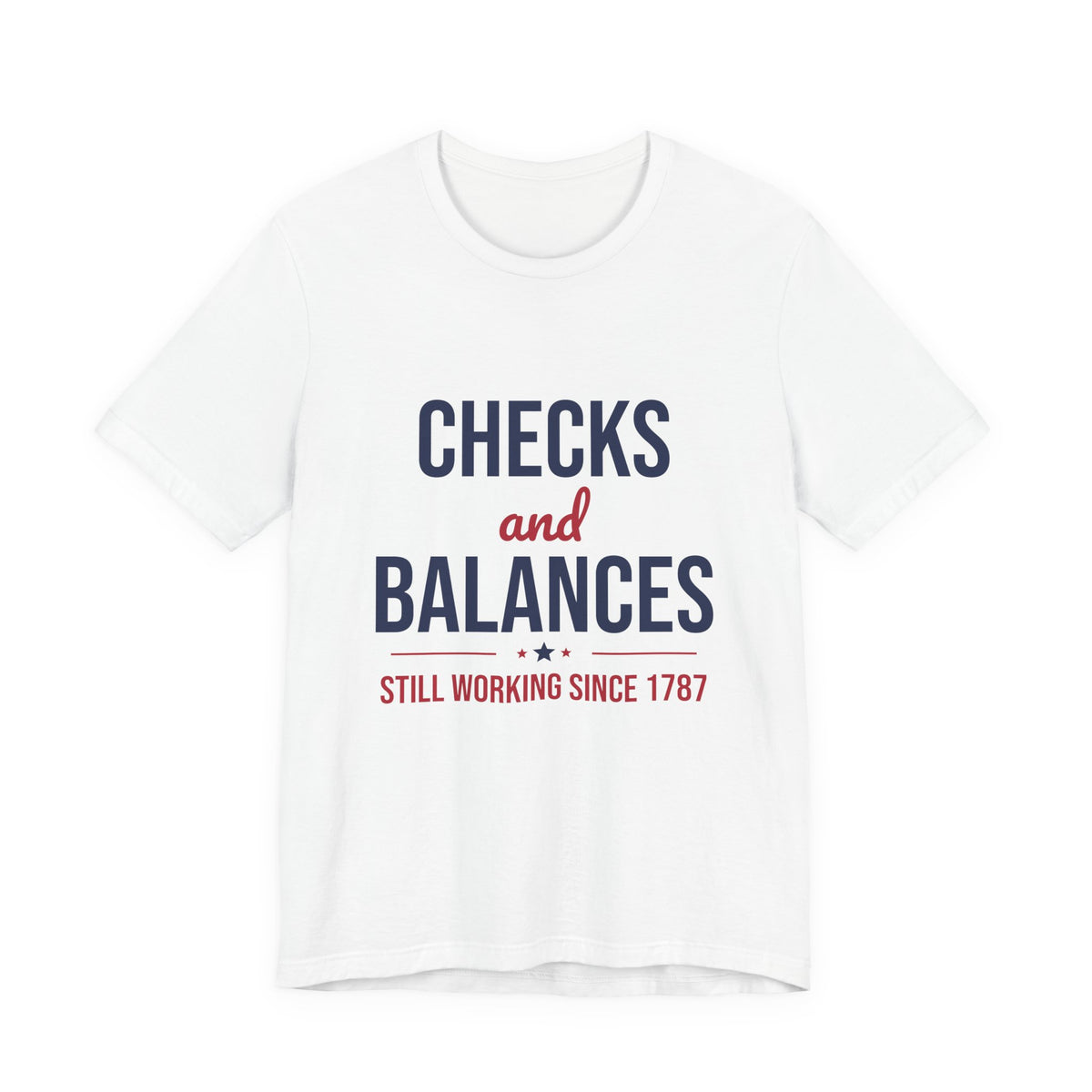 Checks and Balances Still Working Since 1787 Shirt, Civics T-Shirt, History Teacher Gift
