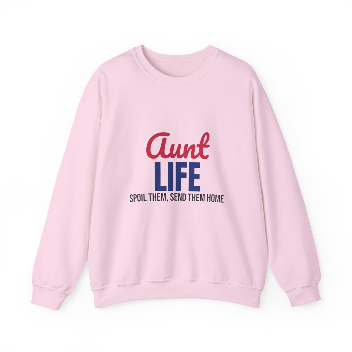 Aunt Life Spoil Them Send Them Home Sweatshirt, Aunt Crewneck, Auntie Gift