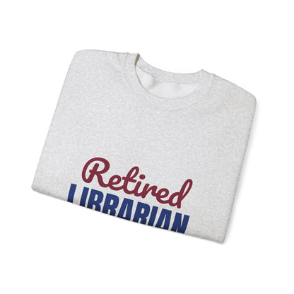 Retired Librarian Now Reading Full Time Sweatshirt, Librarian Retirement Crewneck Sweatshirt