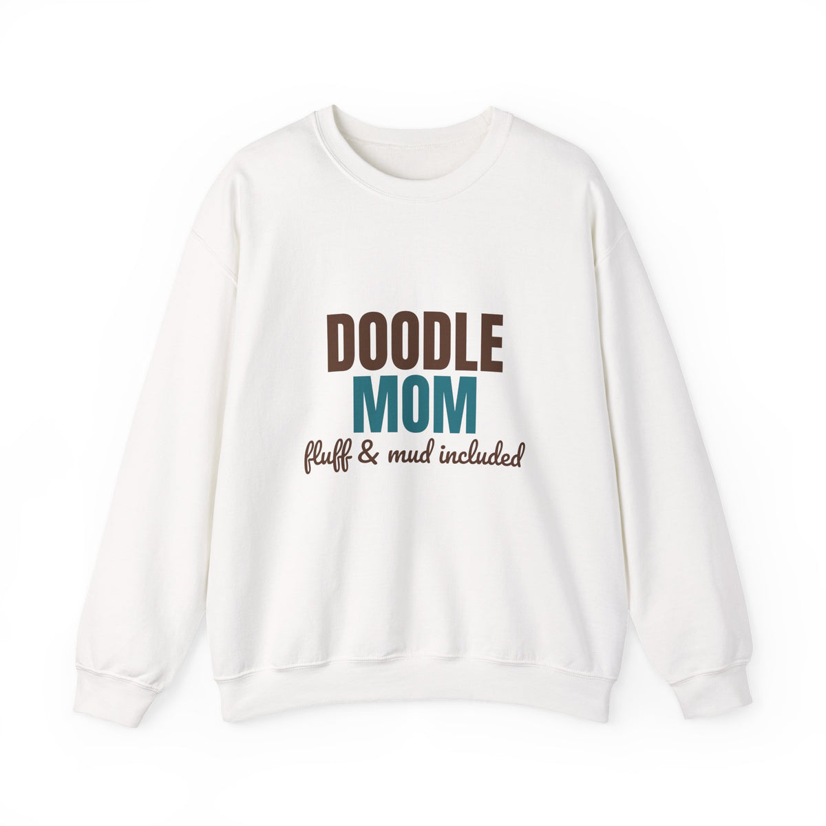Doodle Mom Fluff And Mud Included Sweatshirt, Doodle Mom Crewneck Sweatshirt