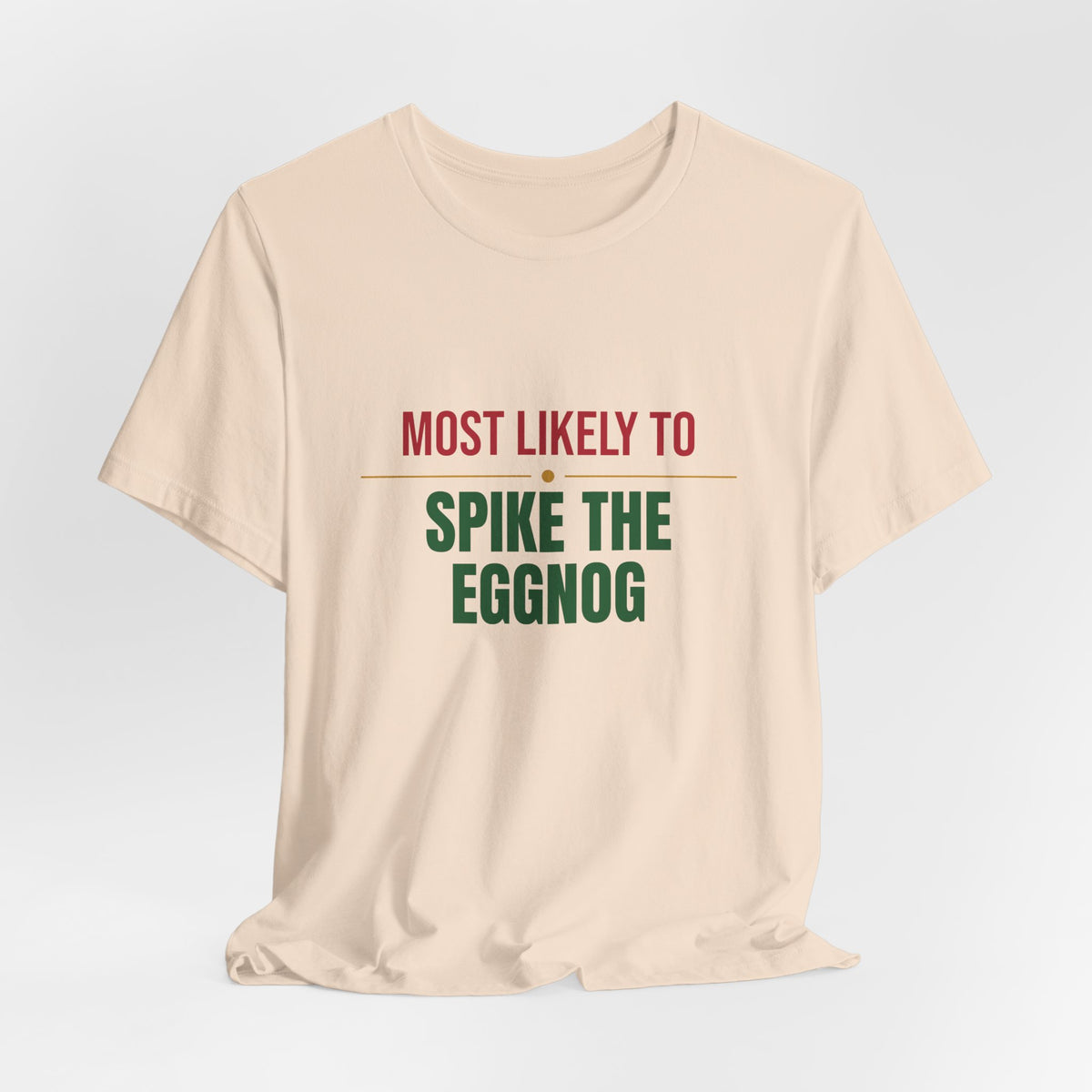 Most Likely To Spike The Eggnog Shirt, Matching Family Christmas T-Shirt, Funny Holiday Tee