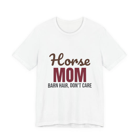 Horse Mom Barn Hair Don't Care Shirt