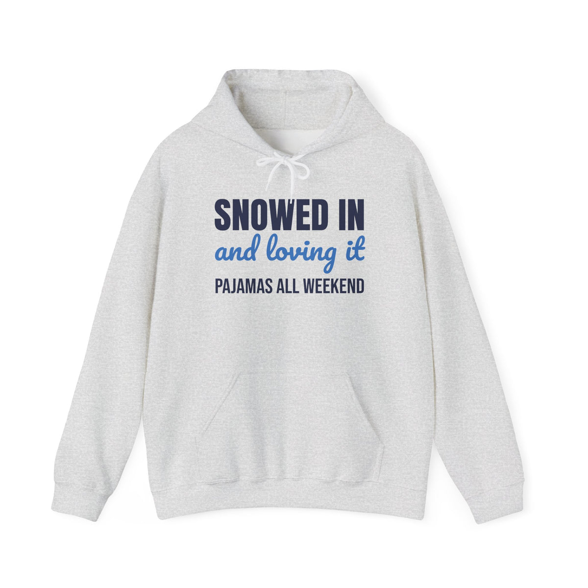 Snowed In and Loving It Pajamas All Weekend Hoodie, Snow Day Hoodie