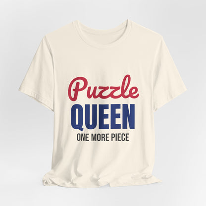 Puzzle Queen One More Piece Shirt, Puzzle Queen T-Shirt, Jigsaw Puzzle Gift