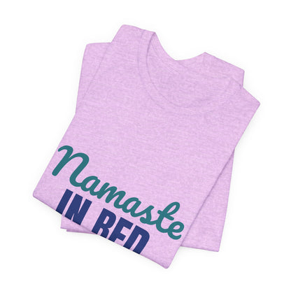 Namaste in Bed Yoga Tomorrow Maybe Shirt, Namaste in Bed Funny Yoga T-Shirt