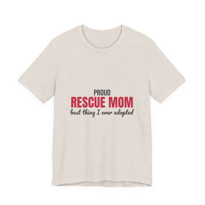 Rescue Mom Best Thing I Ever Adopted Shirt, Rescue Mom T-Shirt, Rescue Lover Gift