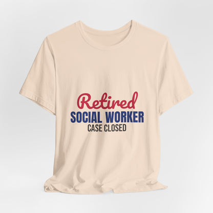 Retired Social Worker Case Closed Shirt, Social Worker Retirement T-Shirt, Retired Social Worker Gift