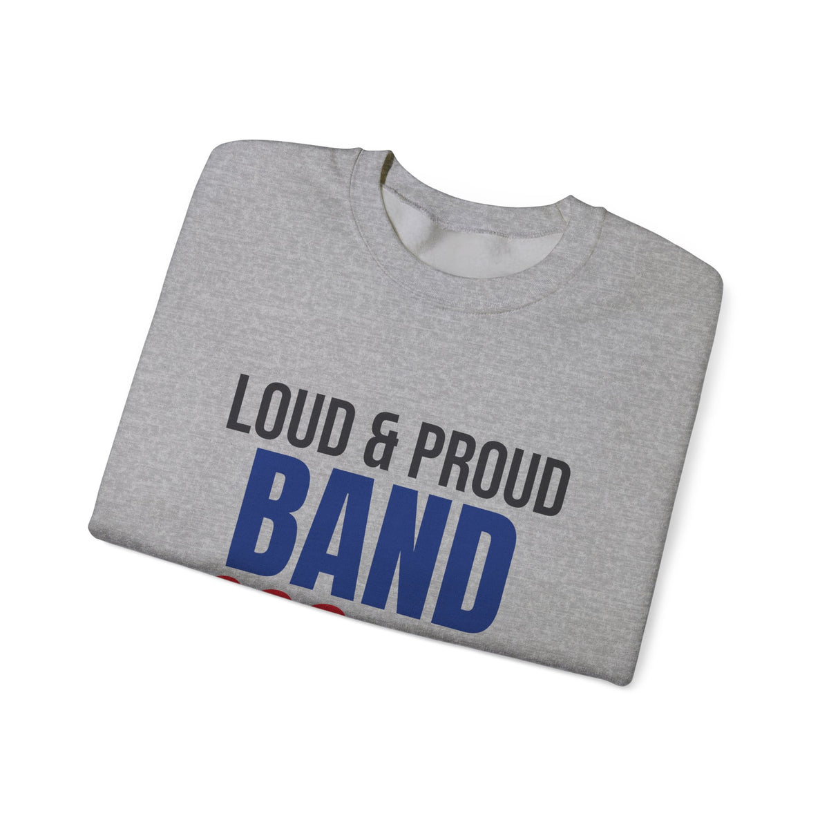 Loud and Proud Band Mom Sweatshirt, Band Mom Crewneck