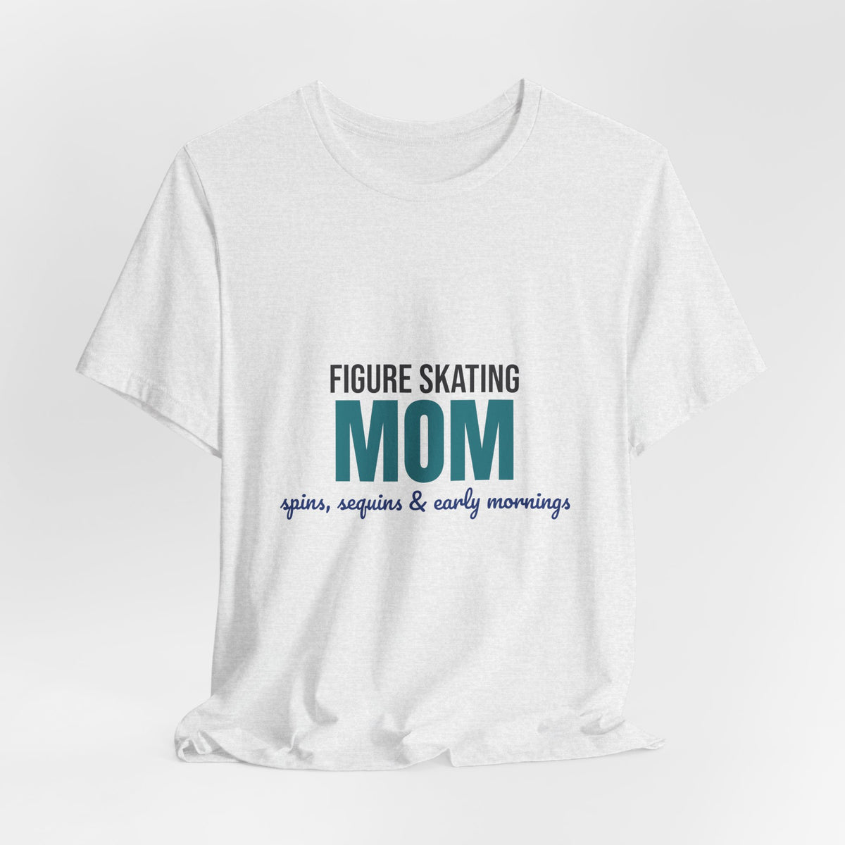 Figure Skating Mom Spins Sequins and Early Mornings Shirt, Figure Skating Mom T-Shirt, Skater Mom Gift