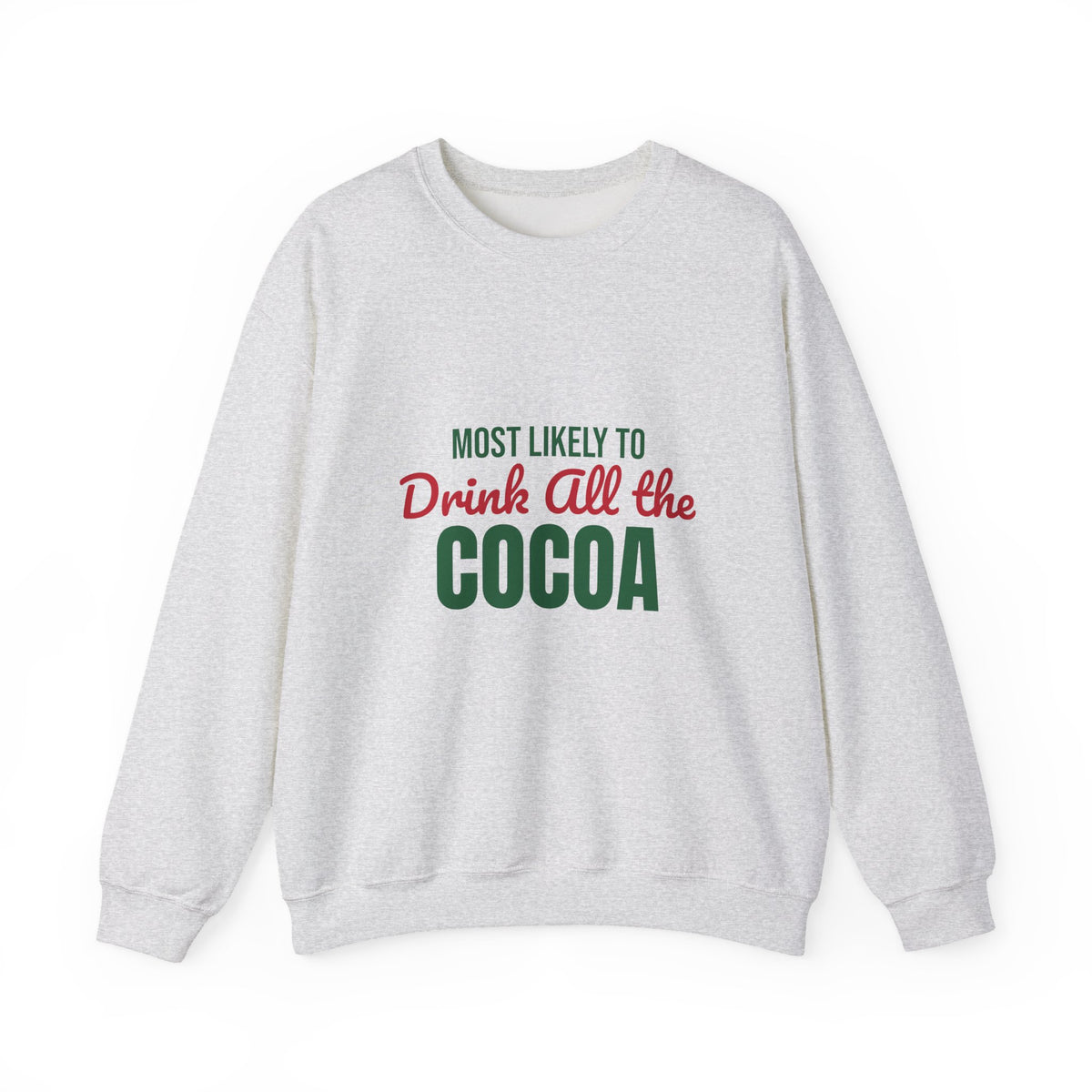 Most Likely to Drink All the Cocoa Sweatshirt, Most Likely to Drink All the Cocoa Christmas Sweatshirt