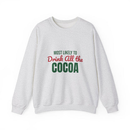 Most Likely to Drink All the Cocoa Sweatshirt, Most Likely to Drink All the Cocoa Christmas Sweatshirt