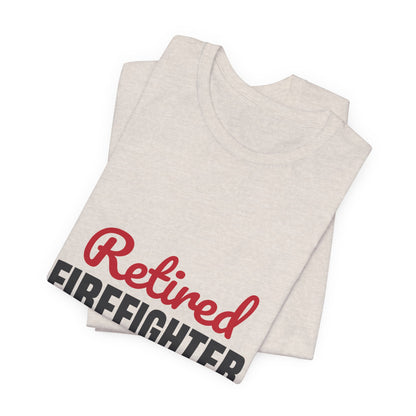 Retired Firefighter Shirt, Firefighter Retirement T-Shirt