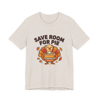 Save Room for Pie Thanksgiving Turkey Shirt, Save Room for Pie Thanksgiving T-Shirt