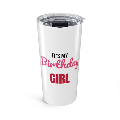 It's My Birthday Girl Tumbler