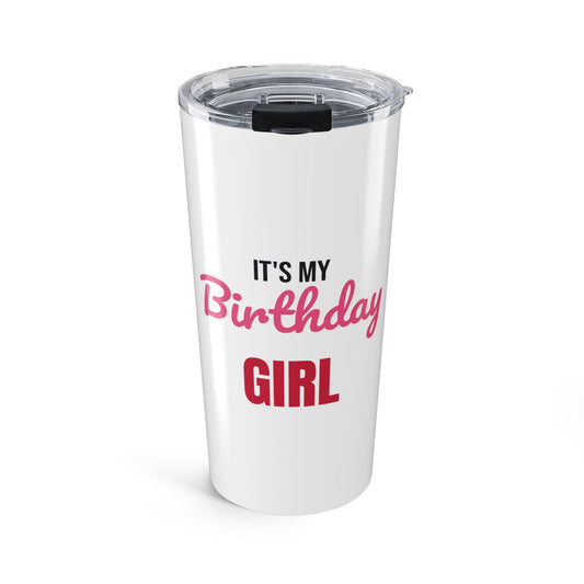 It's My Birthday Girl Tumbler