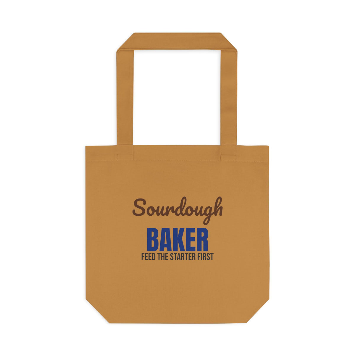 Sourdough Baker Feed the Starter First Tote Bag