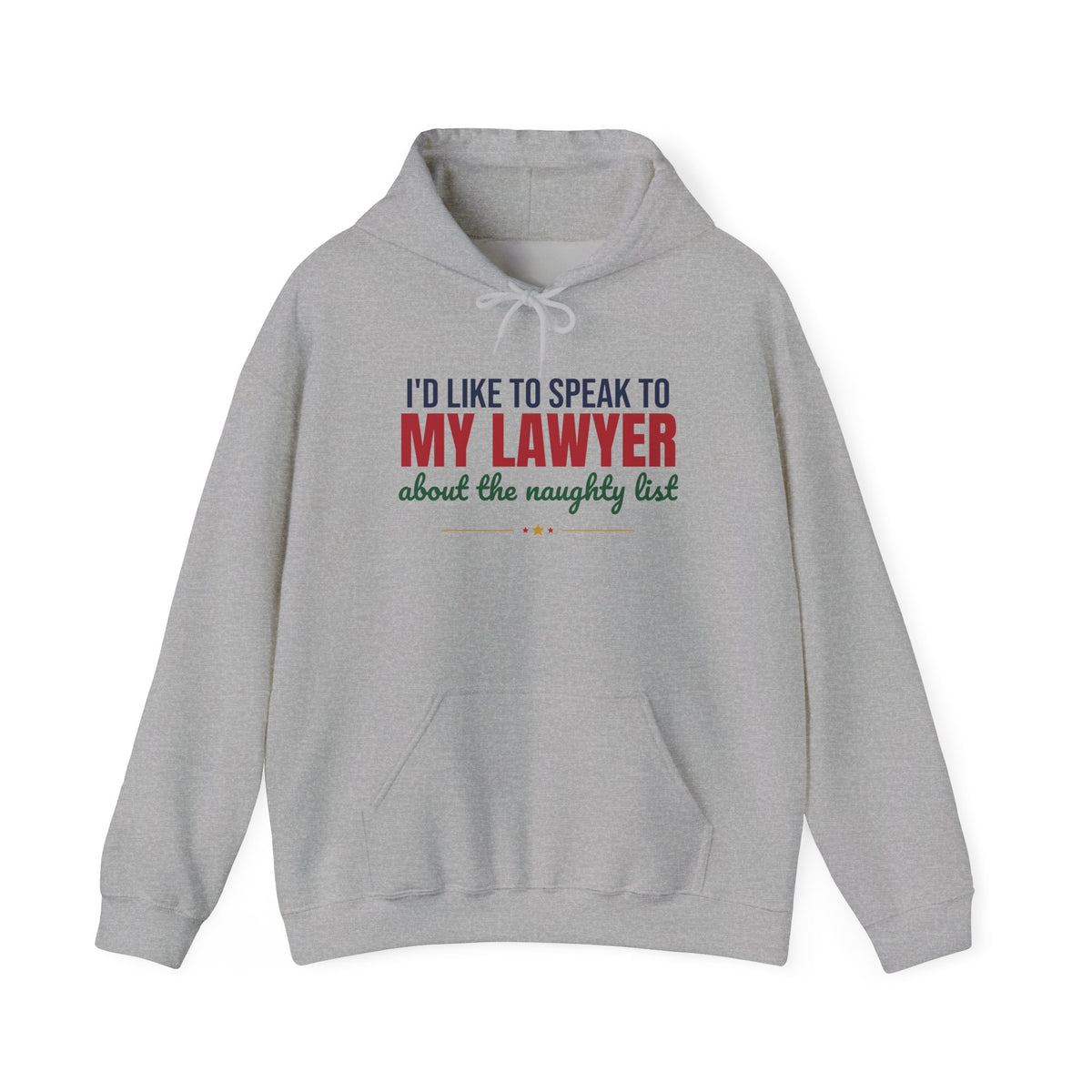 I'd Like to Speak to My Lawyer About the Naughty List Hoodie, Funny Christmas Hoodie