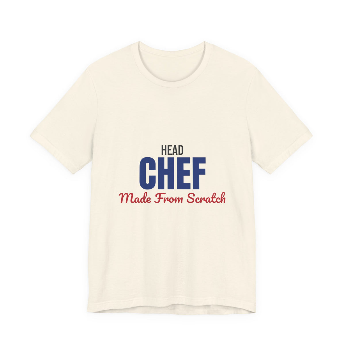 Head Chef Made From Scratch Shirt