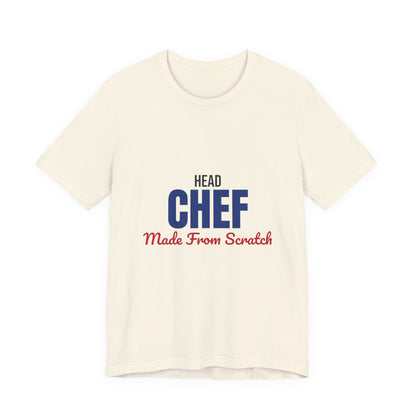 Head Chef Made From Scratch Shirt