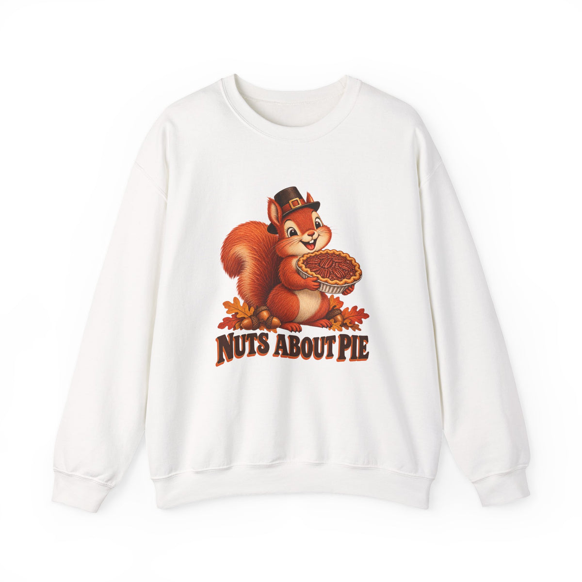 Nuts About Pie Squirrel Thanksgiving Sweatshirt