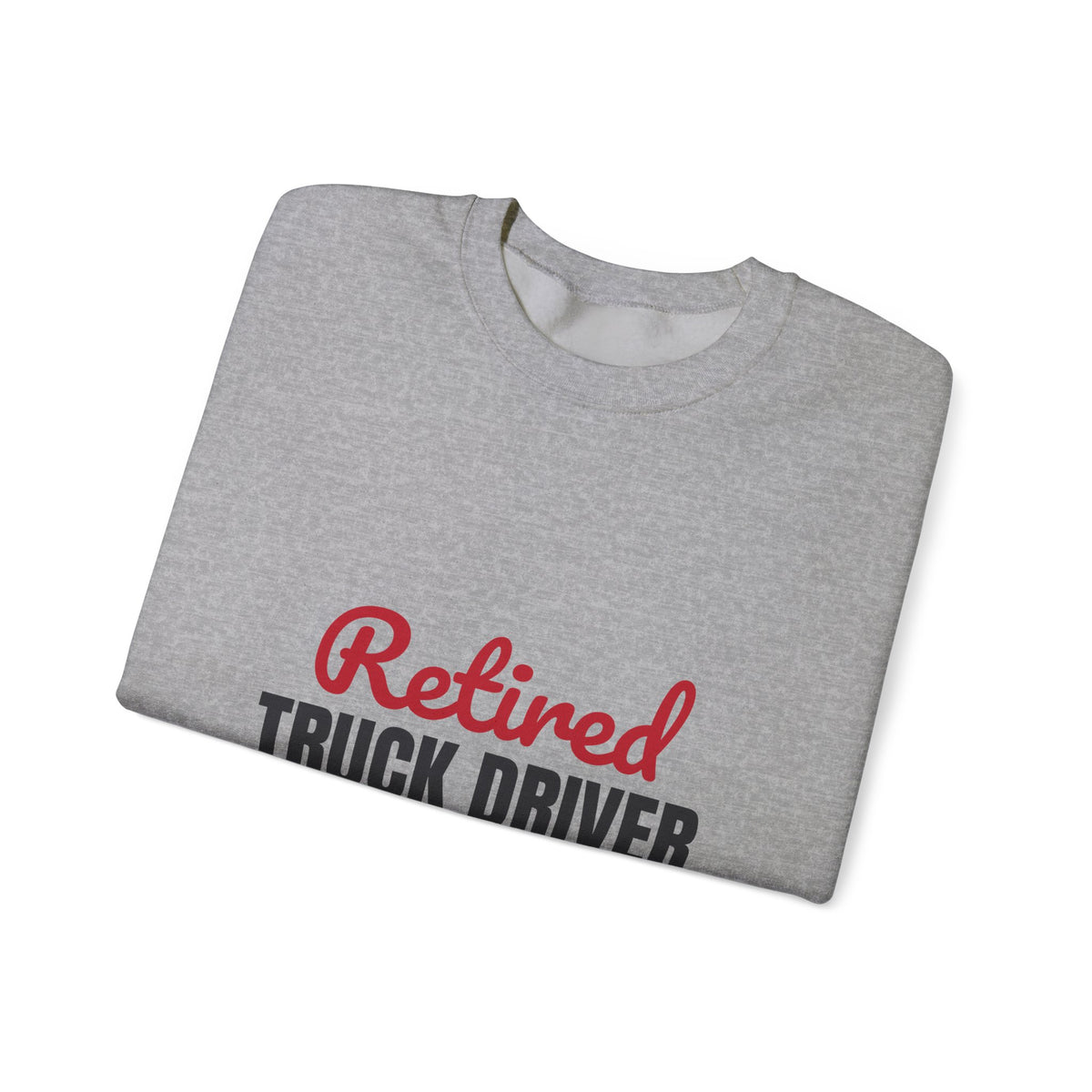 Retired Truck Driver Sweatshirt, Truck Driver Retirement Crewneck