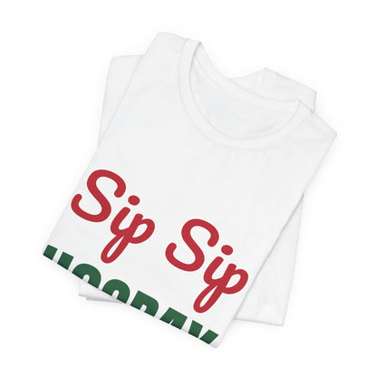 Sip Sip Hooray Shirt, Holiday Party T-Shirt