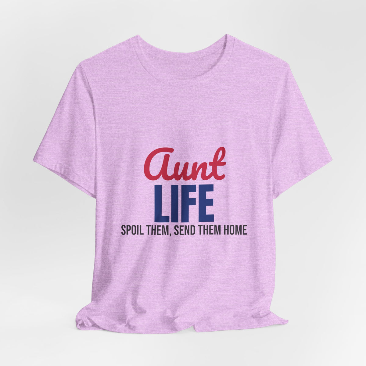 Aunt Life Spoil Them Send Them Home Shirt, Aunt T-Shirt, Auntie Gift