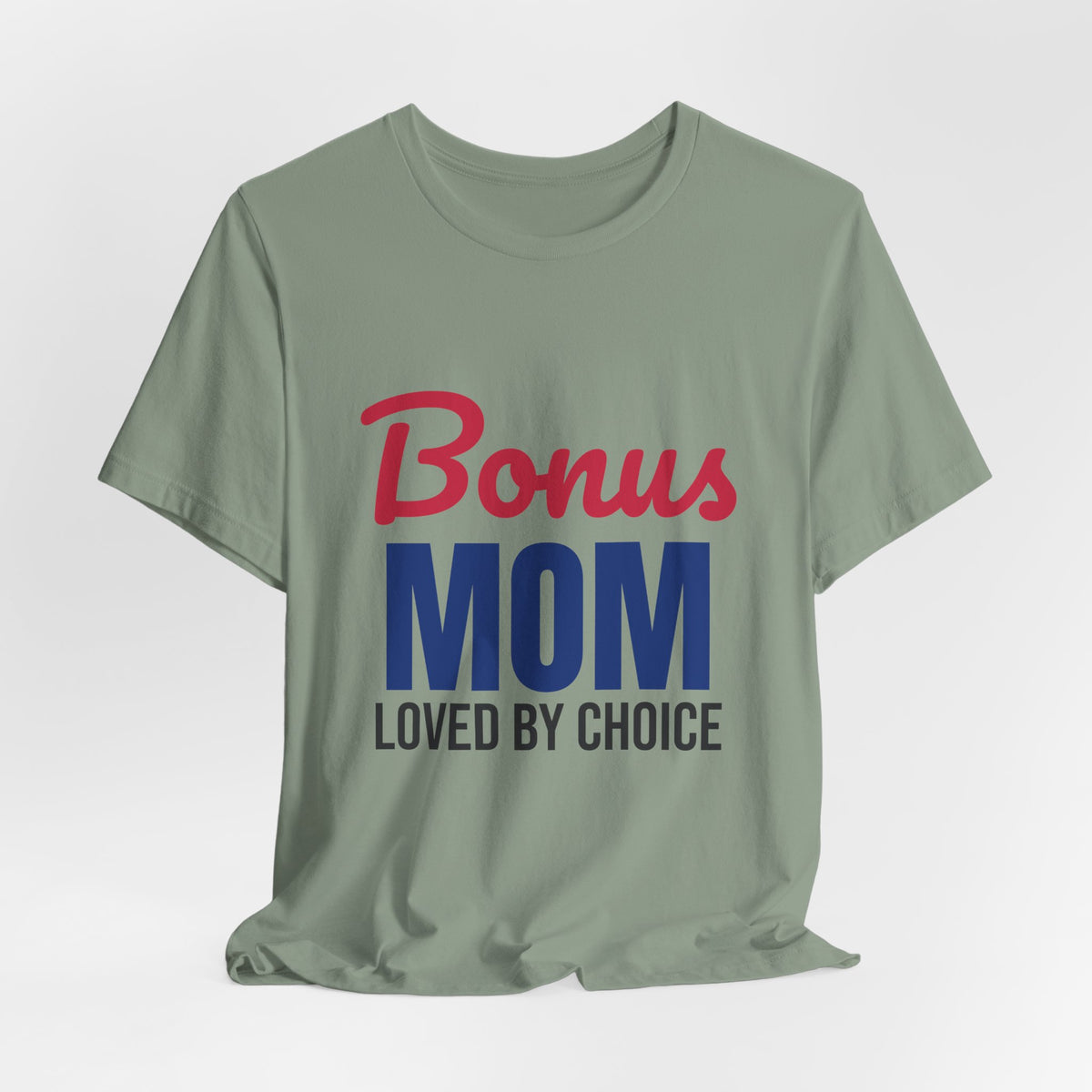 Bonus Mom Loved by Choice Shirt, Bonus Mom T-Shirt, Stepmom Gift