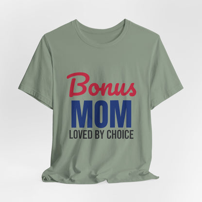 Bonus Mom Loved by Choice Shirt, Bonus Mom T-Shirt, Stepmom Gift