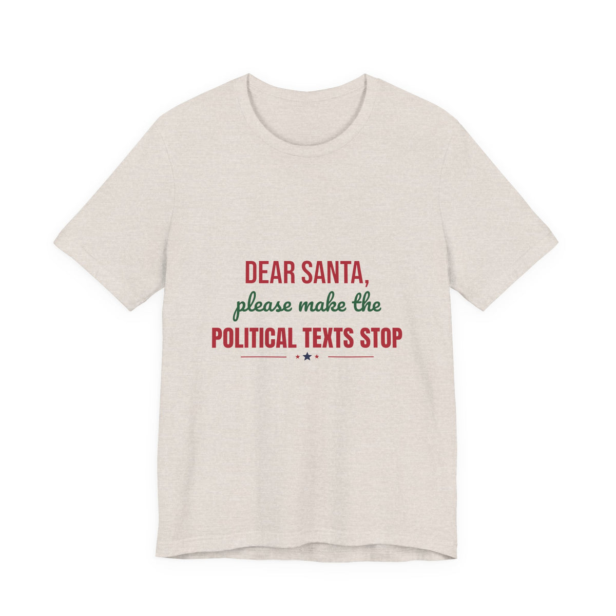 Dear Santa Please Make the Political Texts Stop Shirt, Funny Christmas T-Shirt, Dear Santa Tee