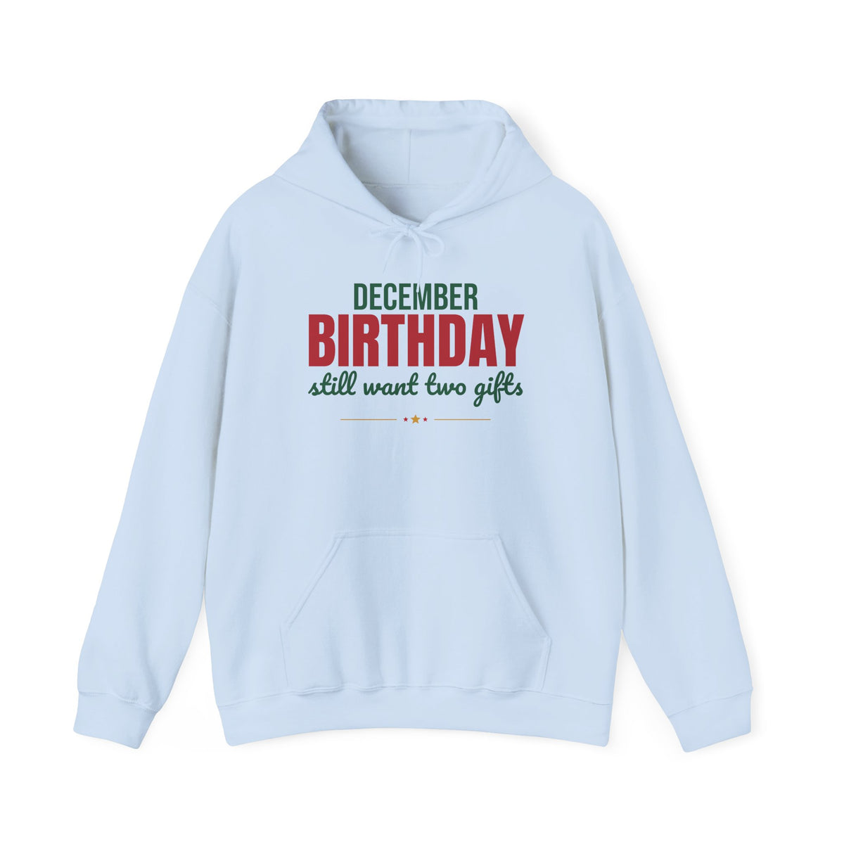 December Birthday Still Want Two Gifts Hoodie, December Birthday Hoodie