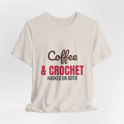 Coffee and Crochet Hooked on Both Shirt, Crochet T-Shirt, Crochet Lover Gift