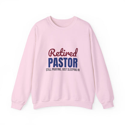 Retired Pastor Still Praying Just Sleeping In Sweatshirt, Pastor Retirement Crewneck Sweatshirt