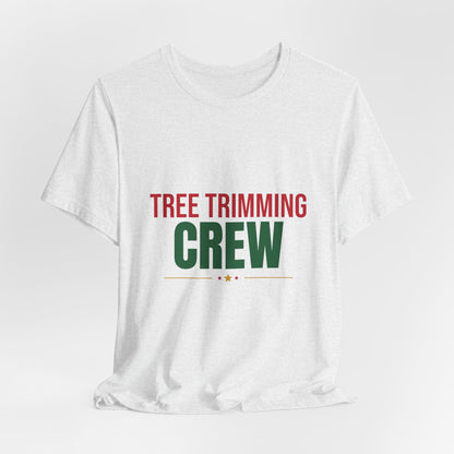 Tree Trimming Crew Shirt, Matching Family Christmas T-Shirt