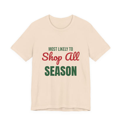 Most Likely to Shop All Season Shirt, Most Likely to Shop All Season T-Shirt, Family Christmas