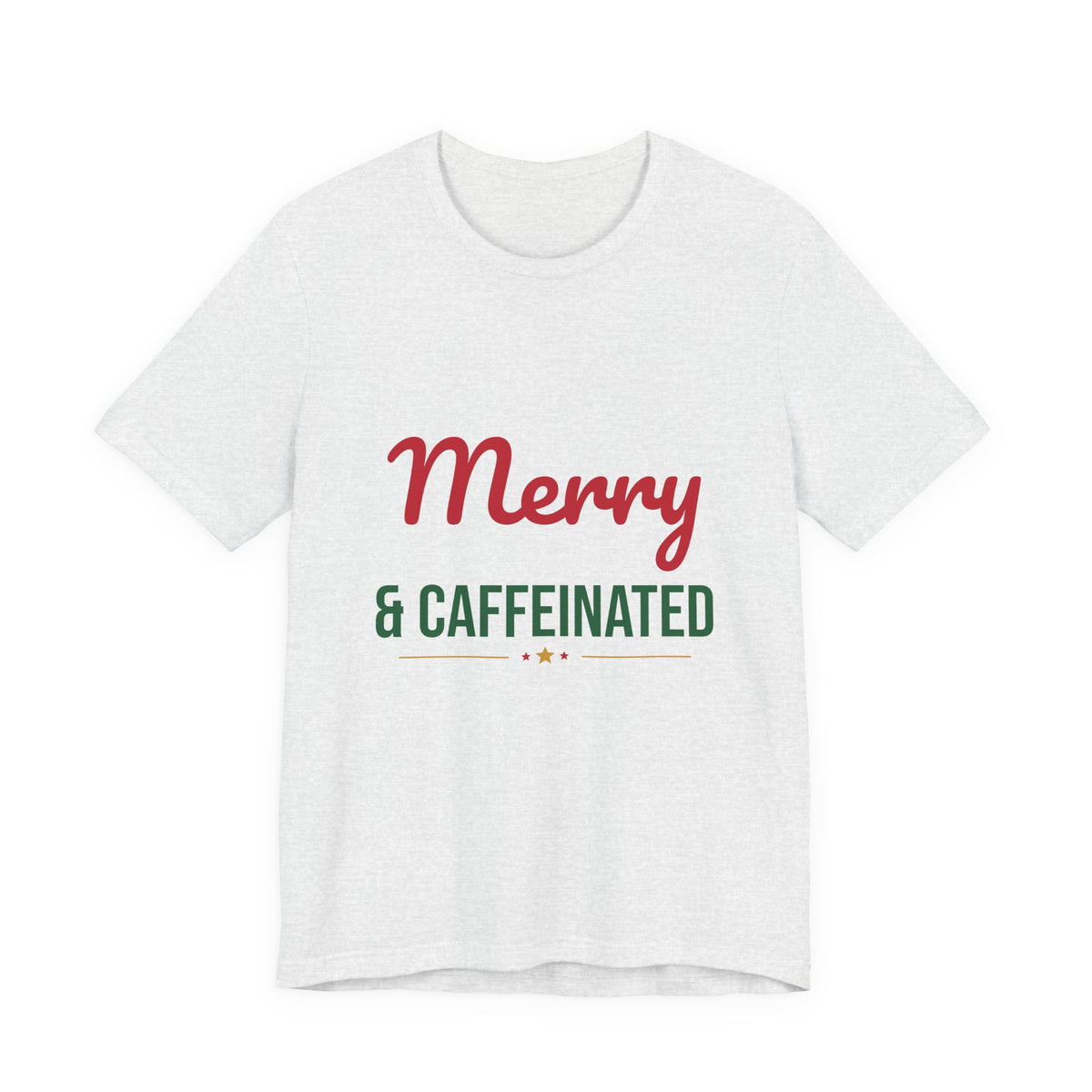 Merry and Caffeinated Shirt, Coffee Lover Christmas T-Shirt