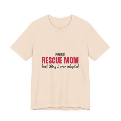 Rescue Mom Best Thing I Ever Adopted Shirt, Rescue Mom T-Shirt, Rescue Lover Gift