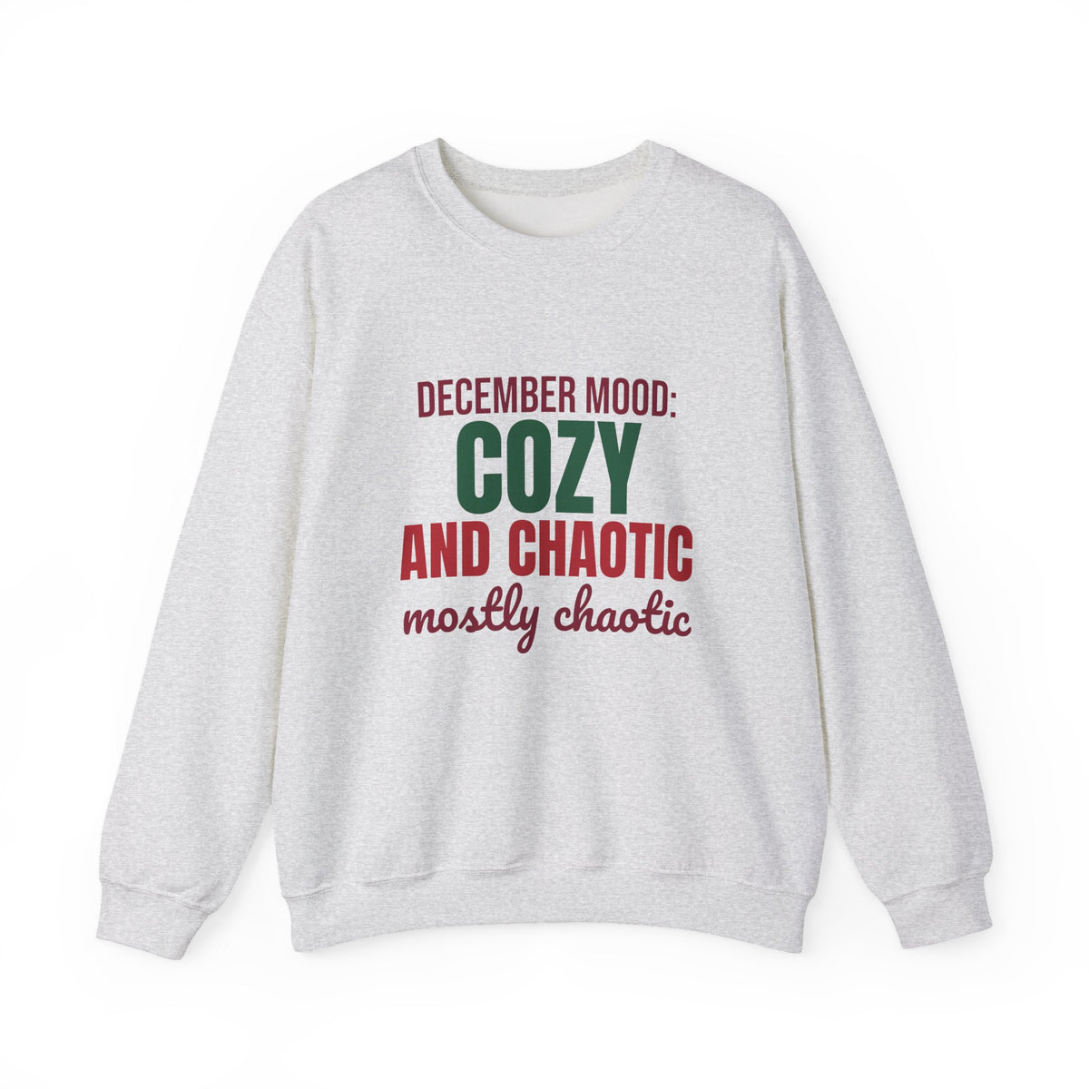 December Mood Cozy and Chaotic Mostly Chaotic Sweatshirt, Funny Christmas Crewneck Sweatshirt