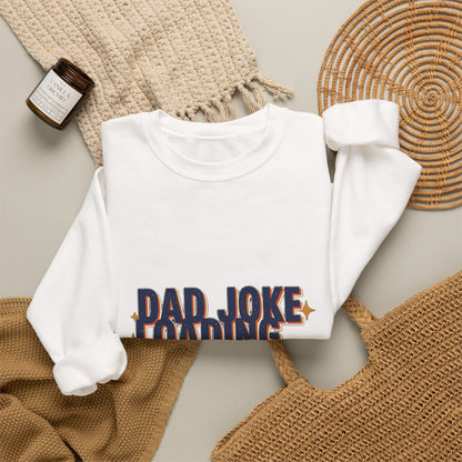 Dad Joke Loading Sweatshirt, Funny Dad Crewneck, Gift for Dad