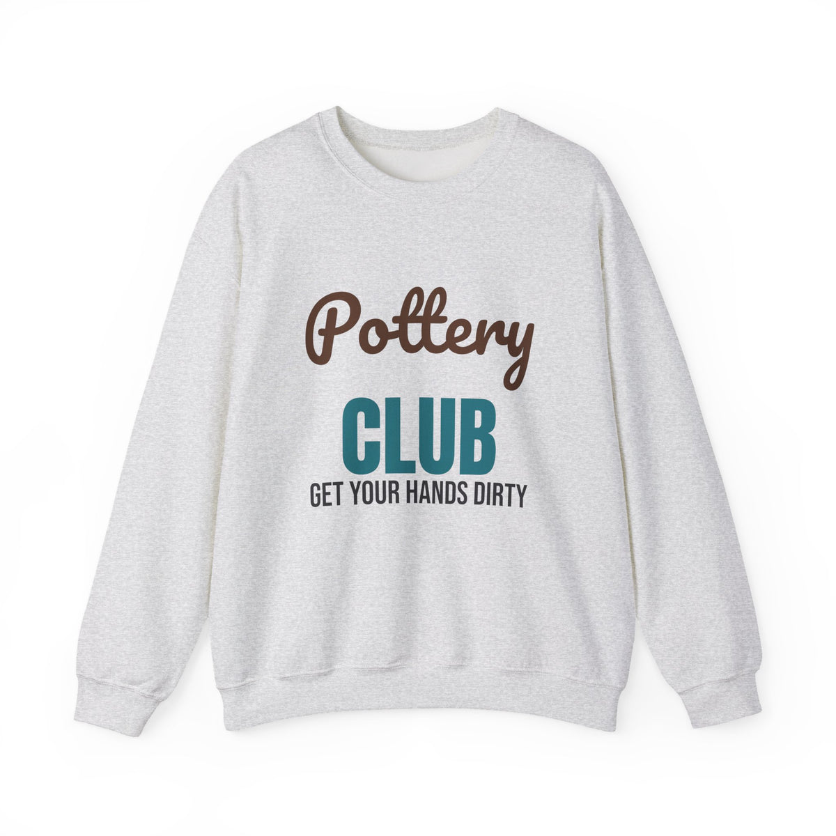 Pottery Club Get Your Hands Dirty Sweatshirt, Pottery Club Crewneck Sweatshirt