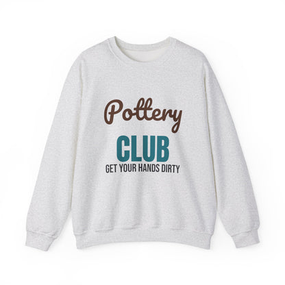 Pottery Club Get Your Hands Dirty Sweatshirt, Pottery Club Crewneck Sweatshirt