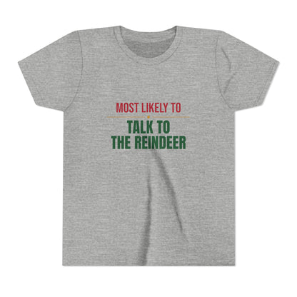 Most Likely To Talk To The Reindeer Kids Shirt, Matching Family Christmas Youth T-Shirt