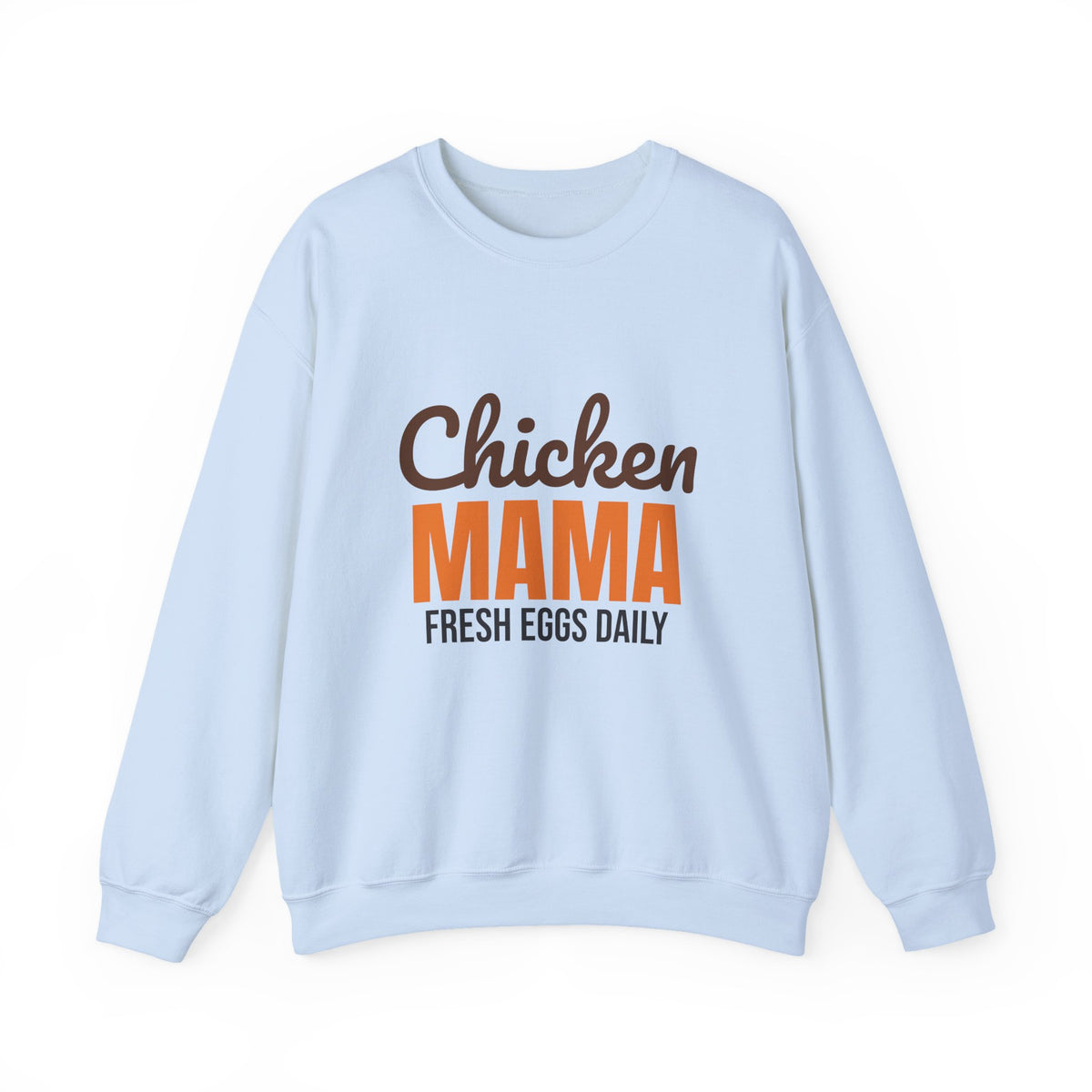 Chicken Mama Fresh Eggs Daily Sweatshirt, Chicken Mama Crewneck Sweatshirt