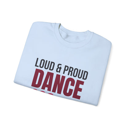 Loud and Proud Dance Mom Sweatshirt, Dance Mom Crewneck