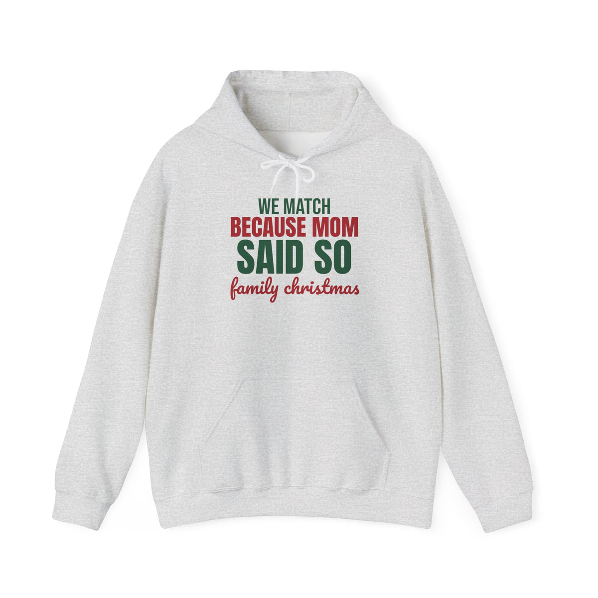 We Match Because Mom Said So Family Christmas Hoodie, Family Christmas Hoodie