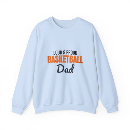Loud and Proud Basketball Dad Sweatshirt, Basketball Dad Crewneck