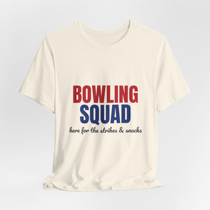 Bowling Squad Here for the Strikes and Snacks Shirt, Bowling Squad T-Shirt, Bowling Team Shirts