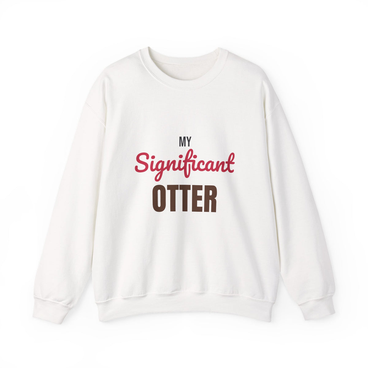 My Significant Otter Sweatshirt, Significant Otter Crewneck Sweatshirt